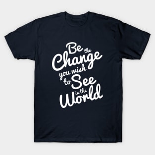 Be the change T-Shirt